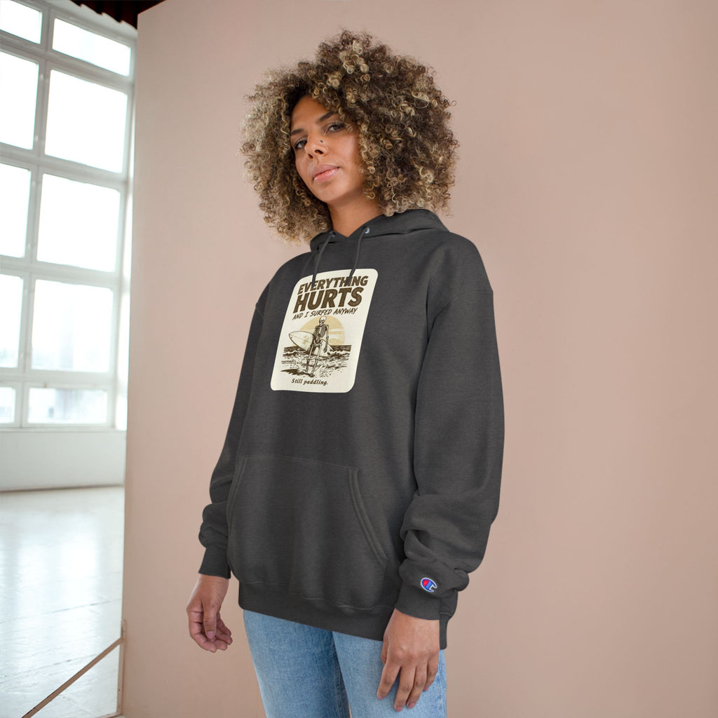 Everything Hurts and I Surfed Anyway Champion Hoodie | Funny Surf Sweatshirt | Gift for Surfers