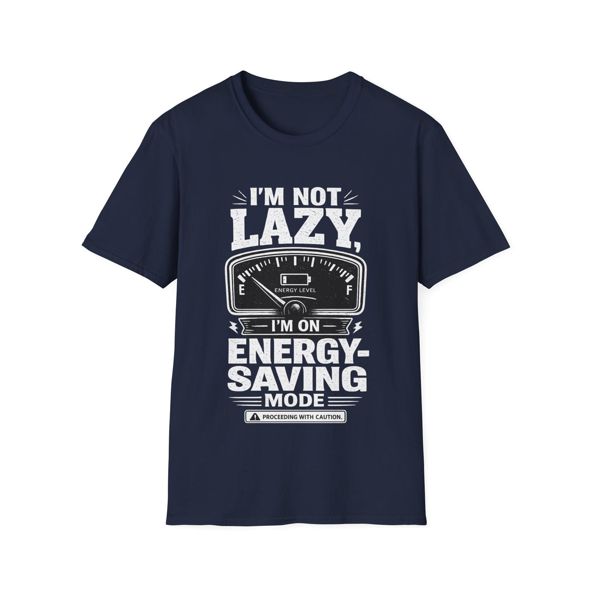I'm Not Lazy, I'm on Energy Saving Mode T-Shirt | Funny Humor Tee | Sarcastic Gift