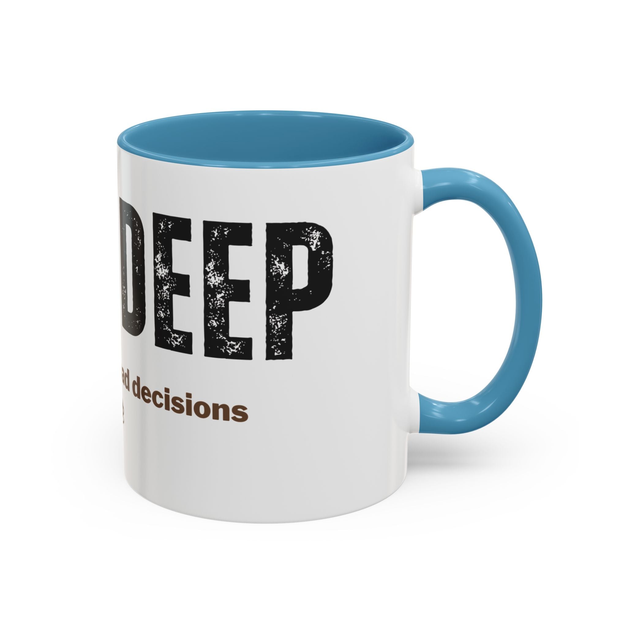 Nose Deep in Coffee and Bad Decisions Mug | Funny Sarcastic Gift | Accent Ceramic Mug (11oz & 15oz)