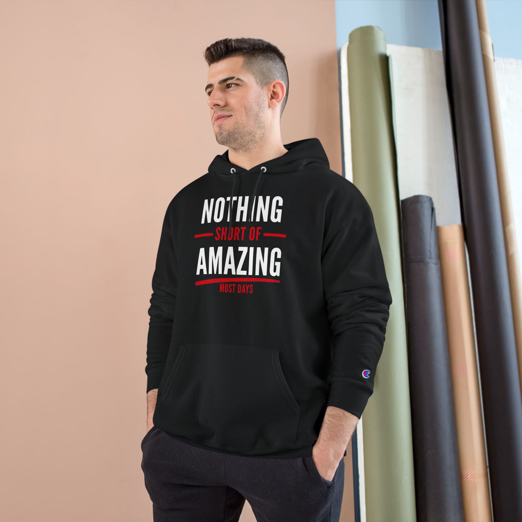 Nothing Short of Amazing Champion Hoodie | Funny Confidence Sweatshirt
