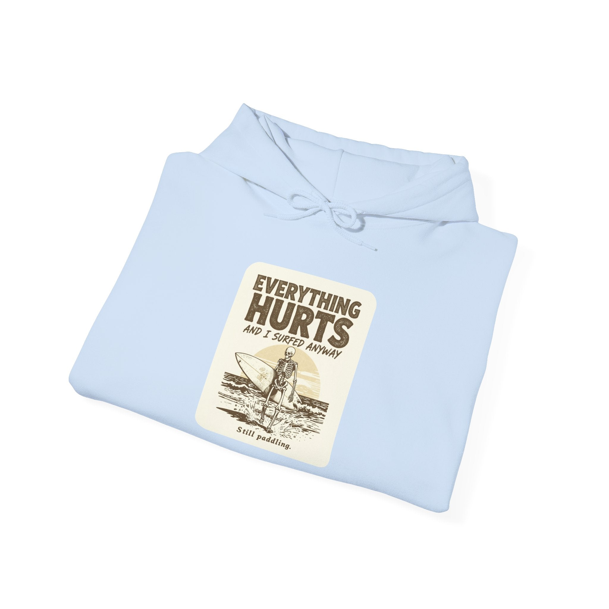 Everything Hurts and I Surfed Anyway T-Shirt | Funny Surf Tee | Gift for Surfers