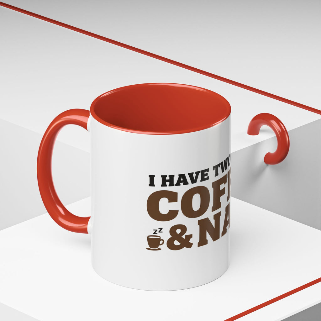 I Have Two Moods: Coffee and Naps Mug | Funny Sarcastic Gift | Accent Ceramic Mug (11oz & 15oz)