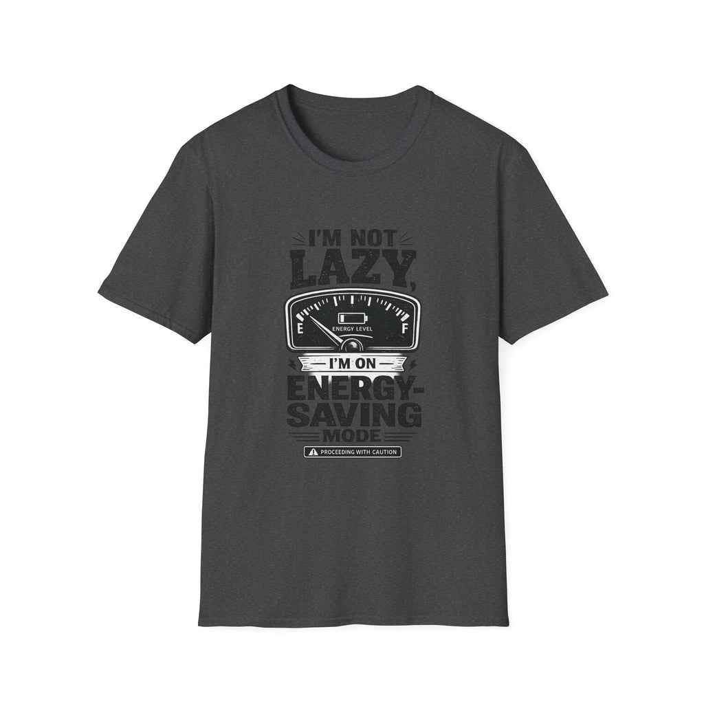 I'm Not Lazy, I'm on Energy Saving Mode T-Shirt | Funny Humor Tee | Sarcastic Gift