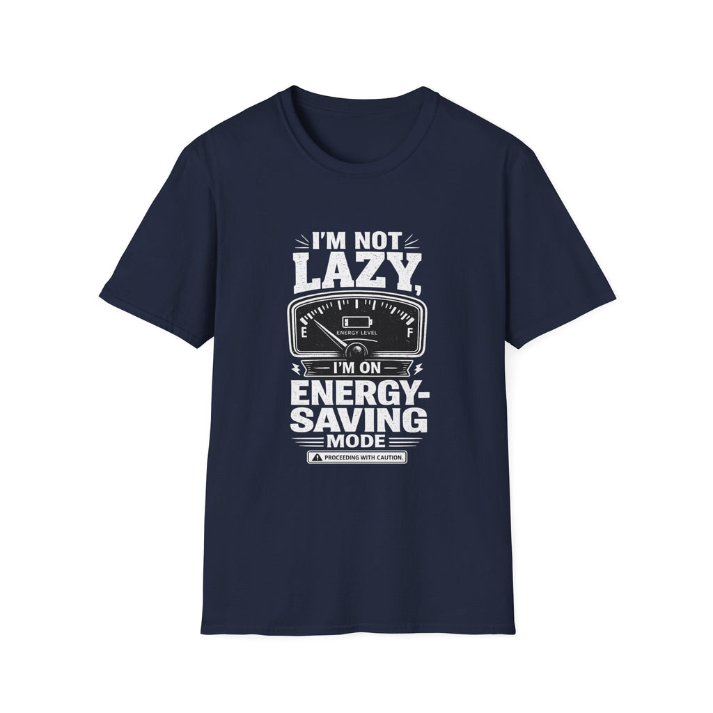 I'm Not Lazy, I'm on Energy Saving Mode T-Shirt | Funny Humor Tee | Sarcastic Gift