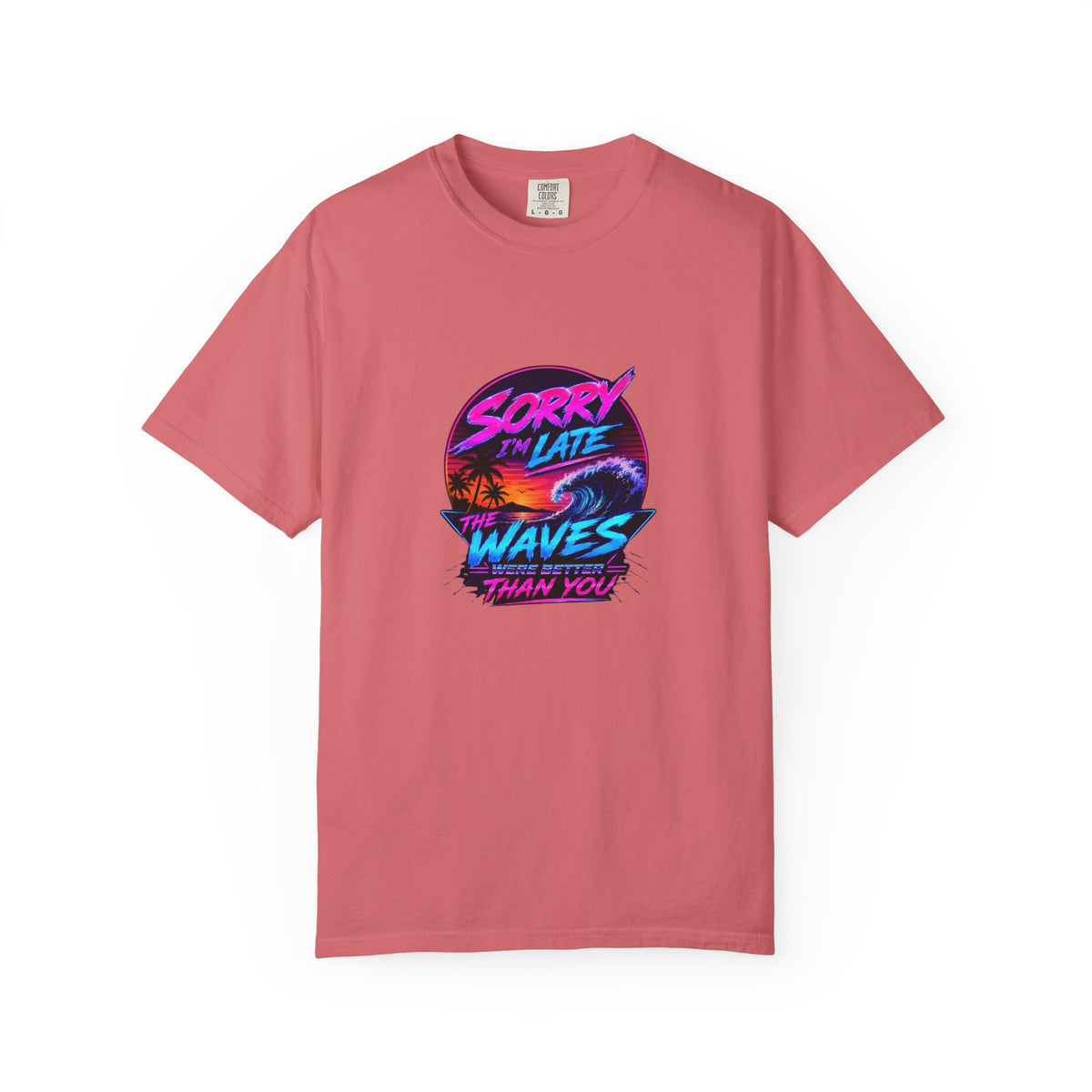 Sorry I'm Late, The Waves Were Better Than You Retro Neon T-Shirt | Funny Synthwave Surf Tee | Gift for Surfers