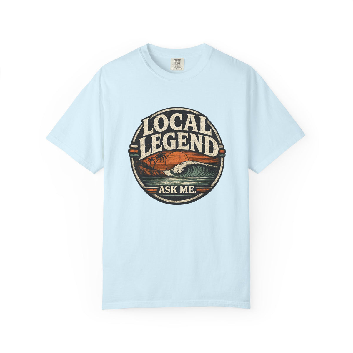 Local Legend Ask Me Shirt | Funny Beach Graphic Tee | Vintage Retro T-Shirt