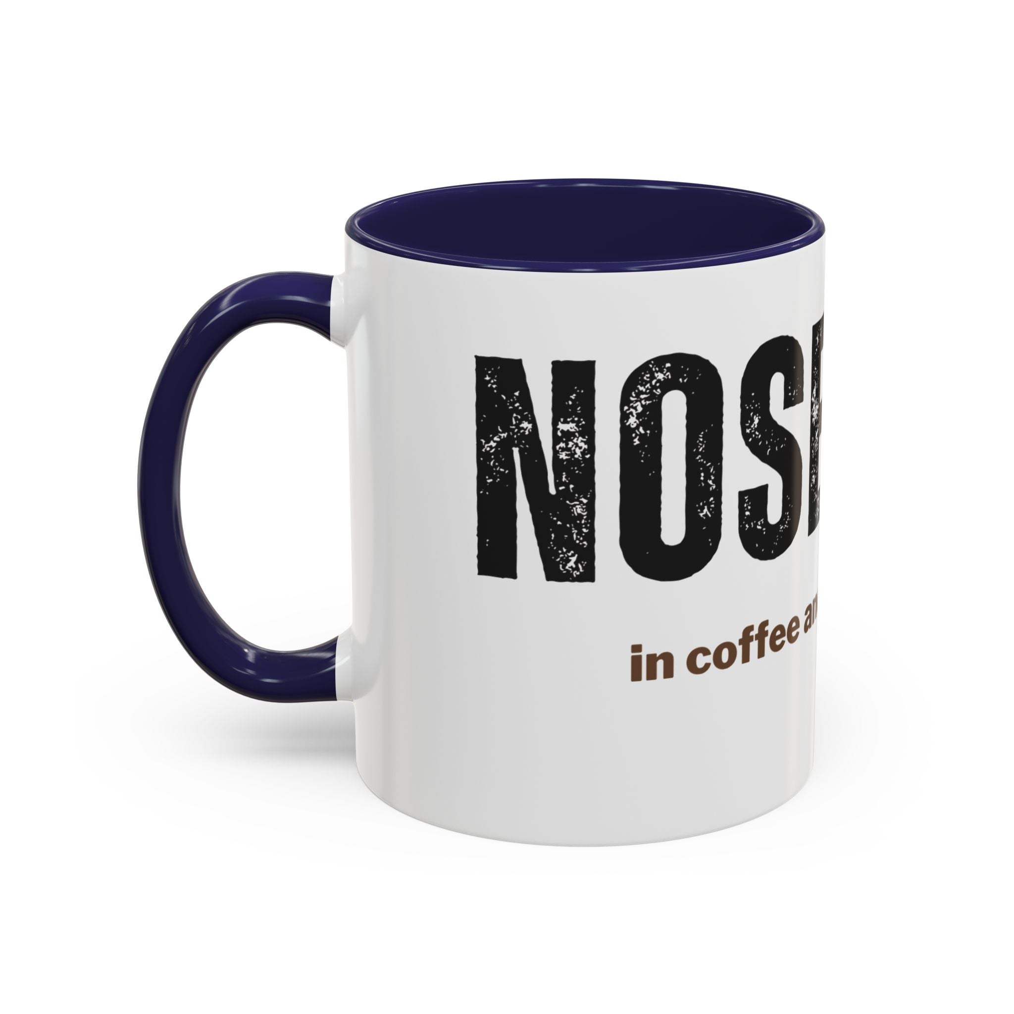 Nose Deep in Coffee and Bad Decisions Mug | Funny Sarcastic Gift | Accent Ceramic Mug (11oz & 15oz)