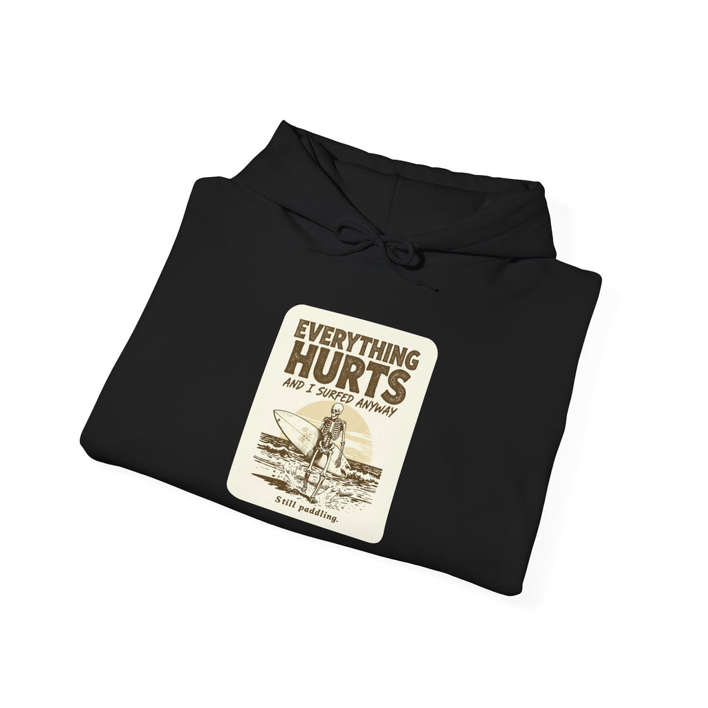 Everything Hurts and I Surfed Anyway T-Shirt | Funny Surf Tee | Gift for Surfers