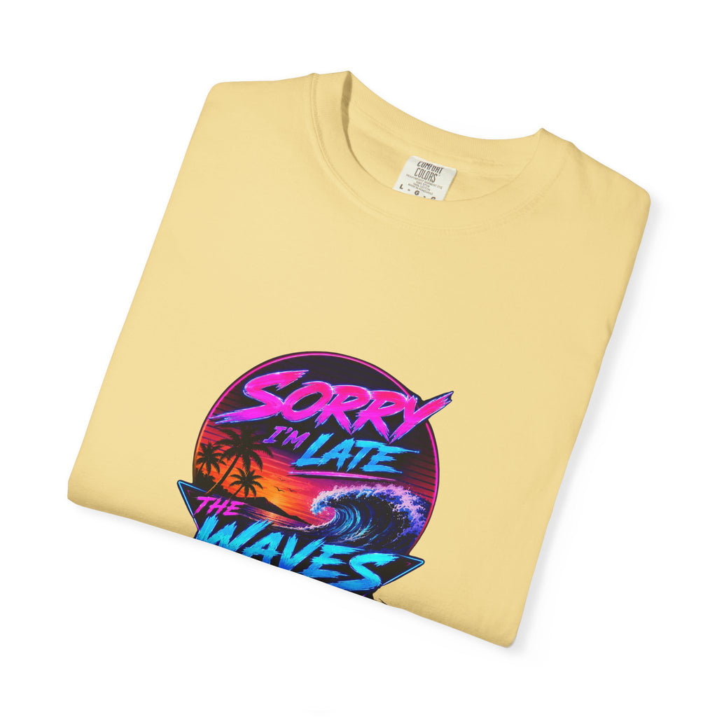 Sorry I'm Late, The Waves Were Better Than You Retro Neon T-Shirt | Funny Synthwave Surf Tee | Gift for Surfers