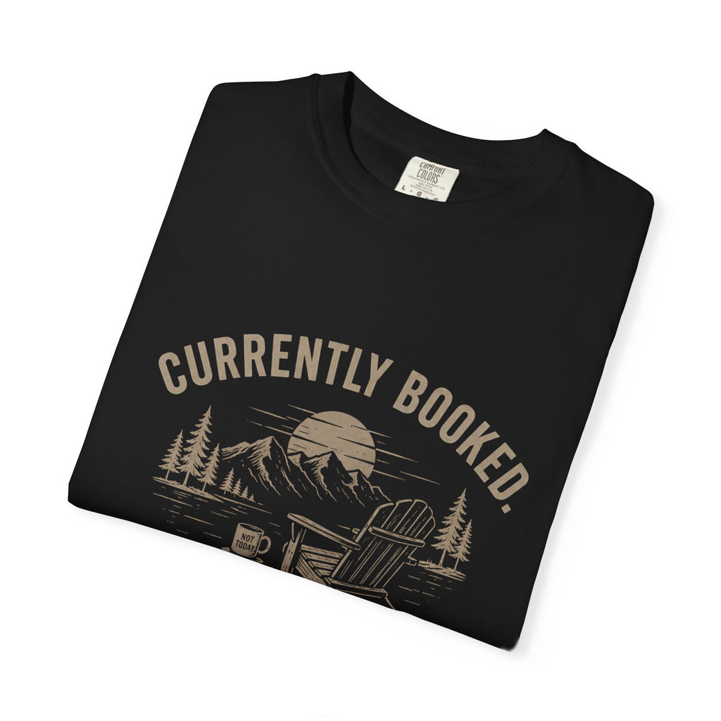Currently Booked Doing Nothing T-Shirt | Funny Lazy Day Tee | Humor Gift
