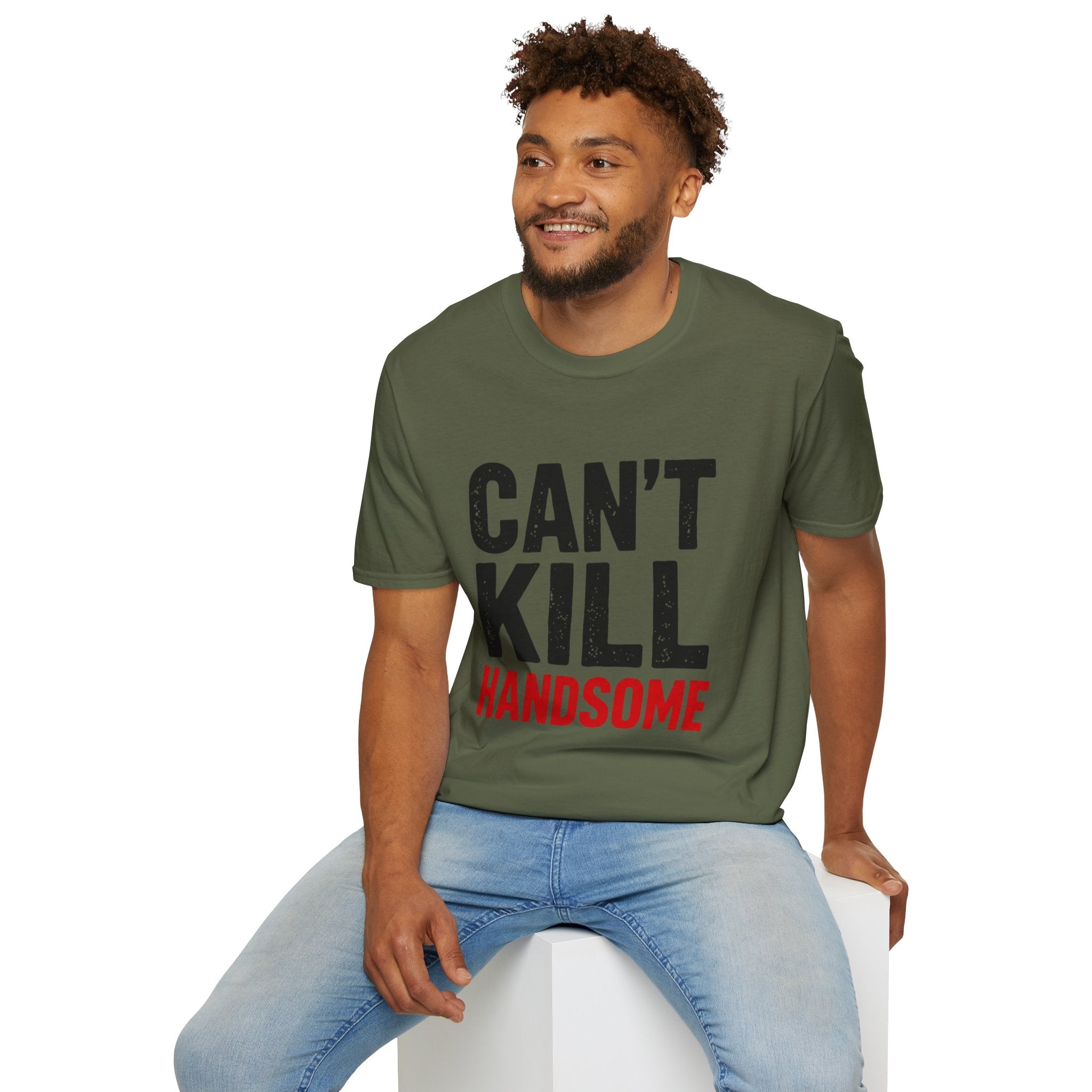 Can't Kill Handsome T-Shirt | Funny Confidence Tee for Men | Graphic Humor Tee