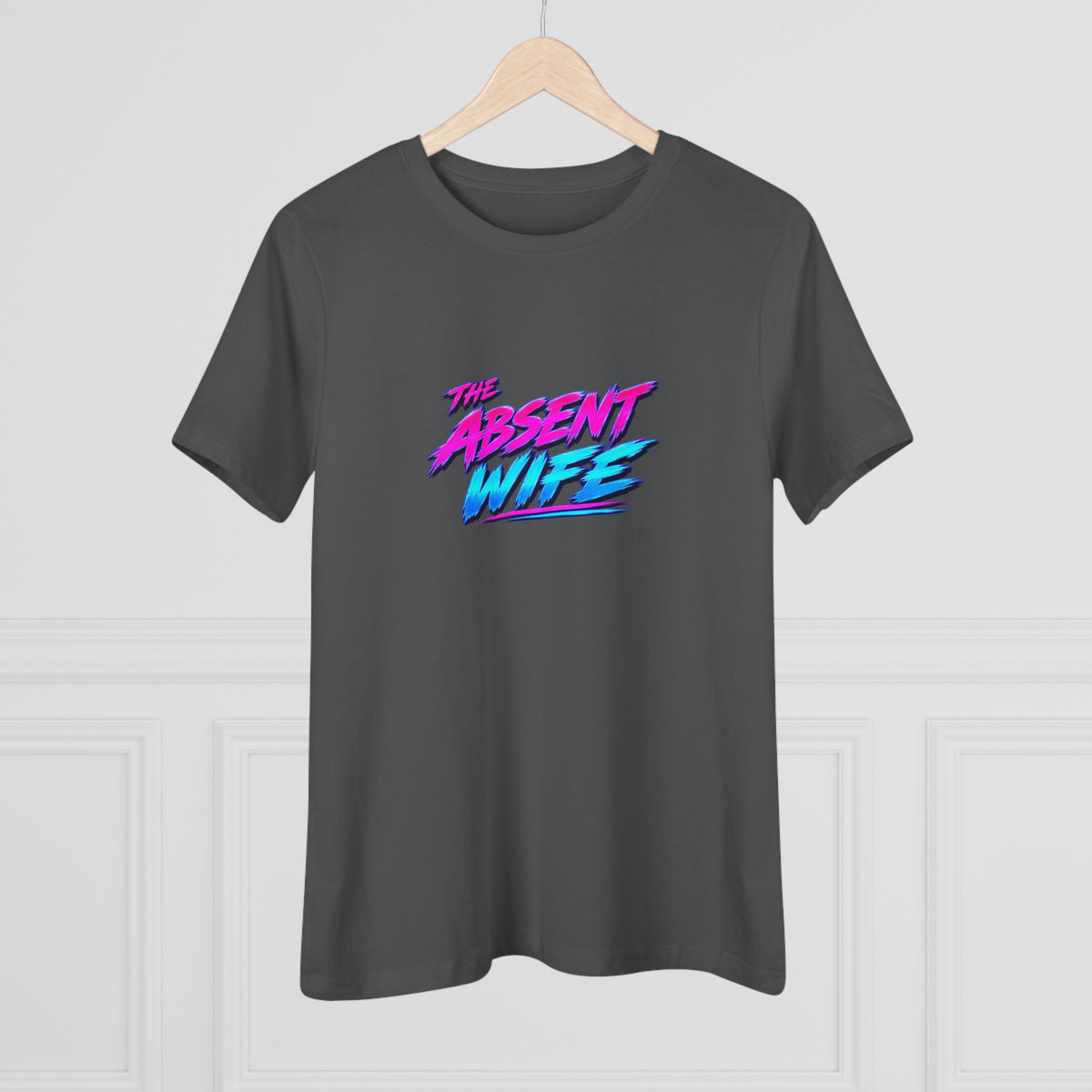 The Absent Wife Women's T-Shirt | Funny Retro 80s Neon Wife Tee