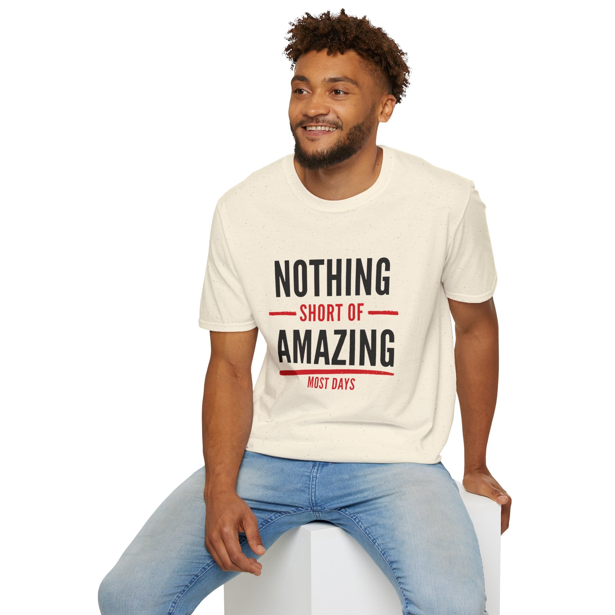 Nothing Short of Amazing T-Shirt | Funny Confidence Tee | Graphic Humor Tee for Men