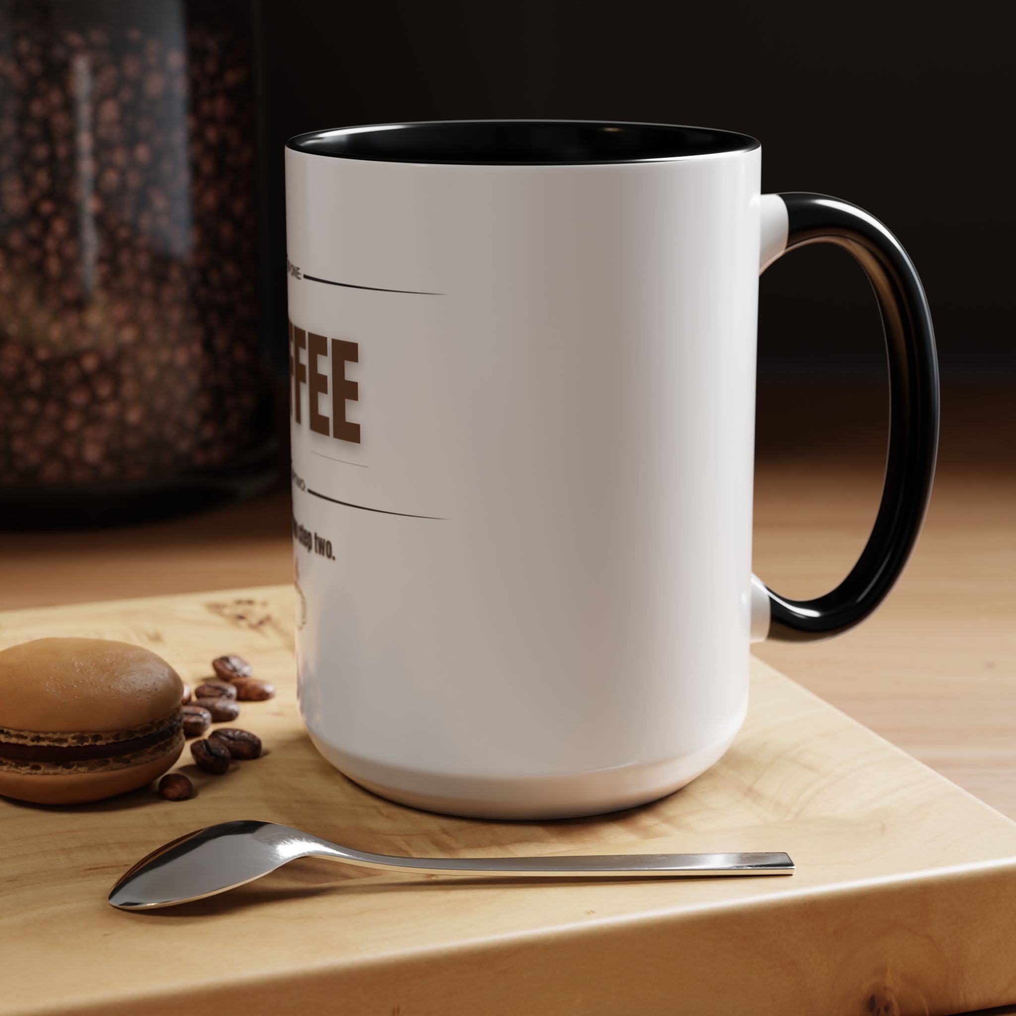 Step One: Coffee. There Is No Step Two. Mug | Funny Coffee Gift | Accent Ceramic Mug (11oz & 15oz)