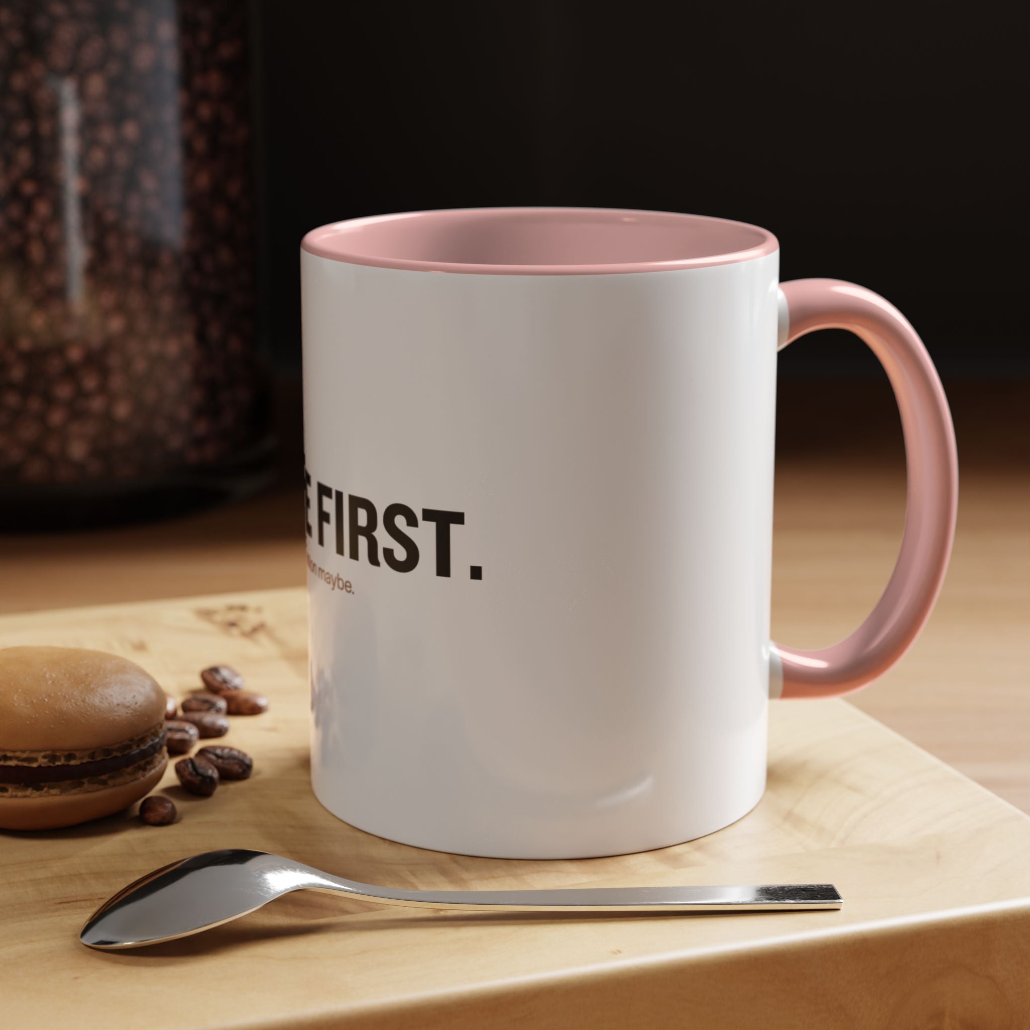 Coffee First. Conversation Maybe. | Funny Coffee Mug | Accent Ceramic Mug (11oz & 15oz)