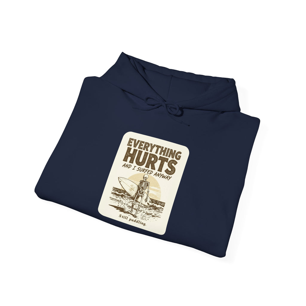 Everything Hurts and I Surfed Anyway T-Shirt | Funny Surf Tee | Gift for Surfers