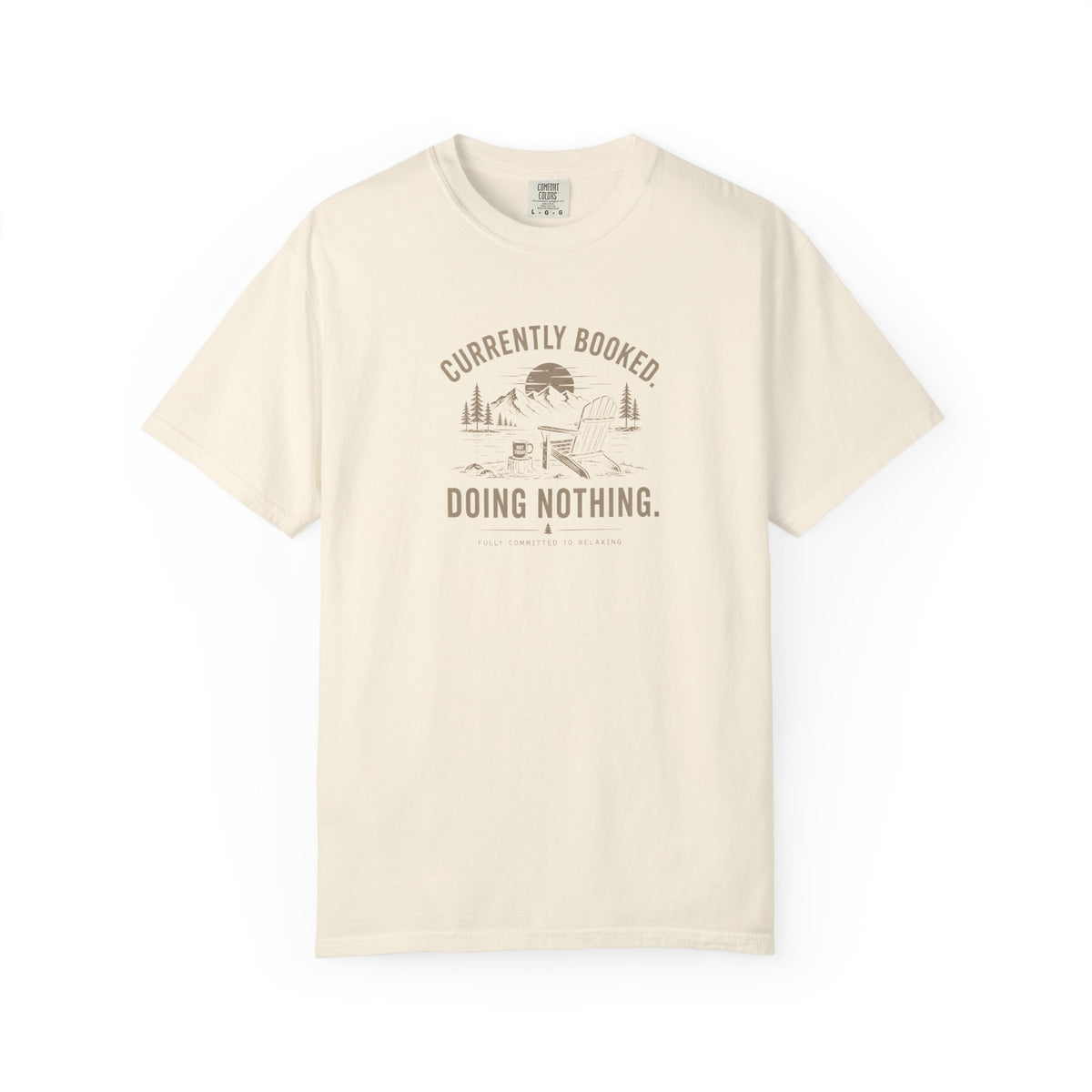 Currently Booked Doing Nothing T-Shirt | Funny Lazy Day Tee | Humor Gift