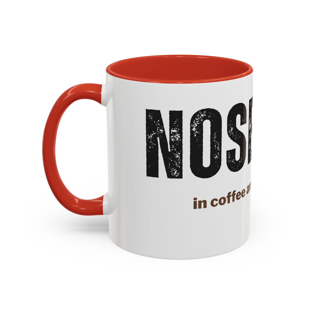 Nose Deep in Coffee and Bad Decisions Mug | Funny Sarcastic Gift | Accent Ceramic Mug (11oz & 15oz)