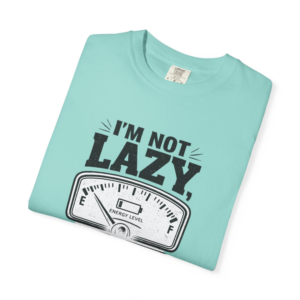 I'm Not Lazy, I'm on Energy Saving Mode T-Shirt | Funny Humor Tee | Sarcastic Gift