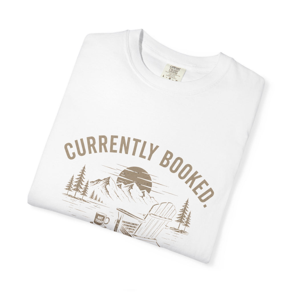 Currently Booked Doing Nothing T-Shirt | Funny Lazy Day Tee | Humor Gift