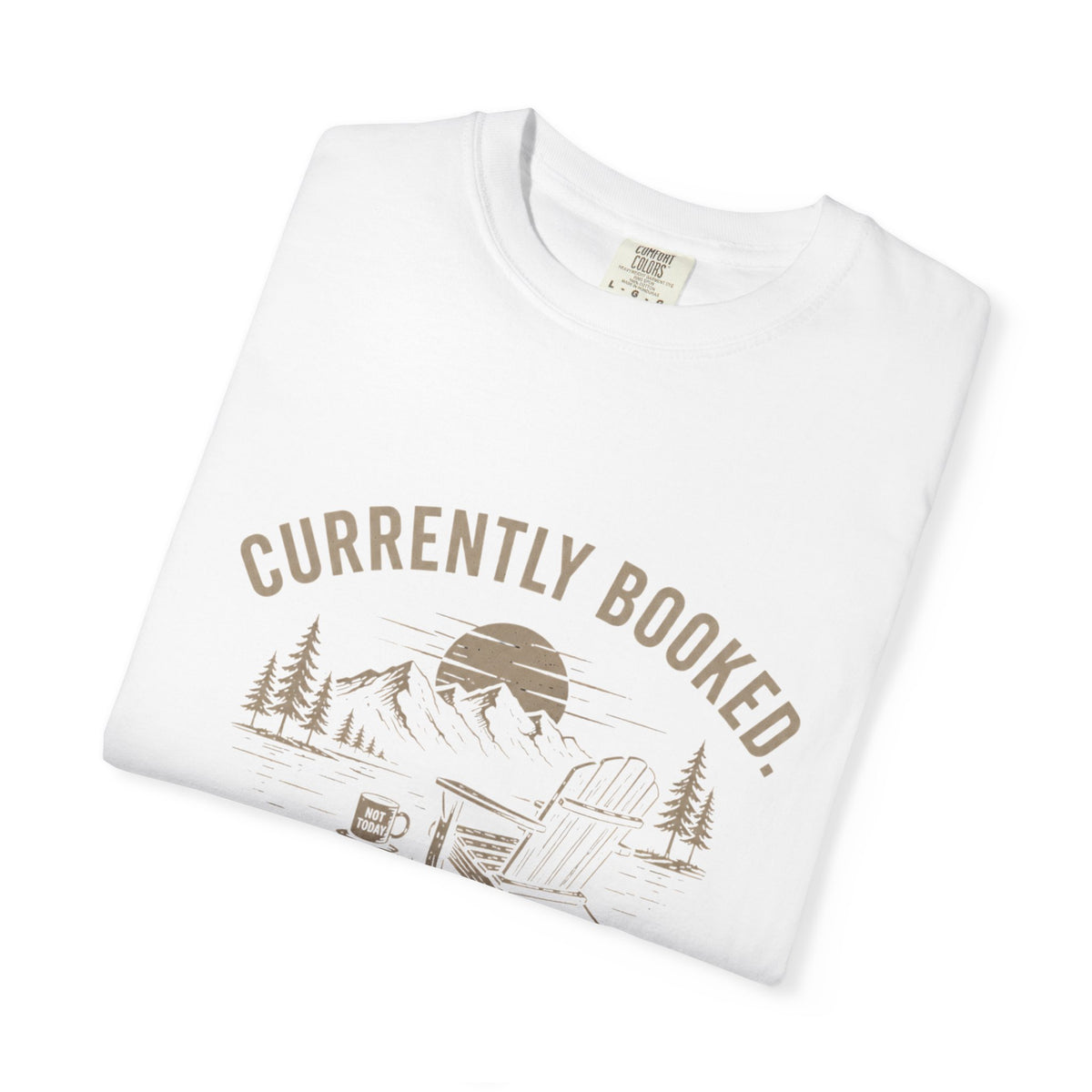 Currently Booked Doing Nothing T-Shirt | Funny Lazy Day Tee | Humor Gift