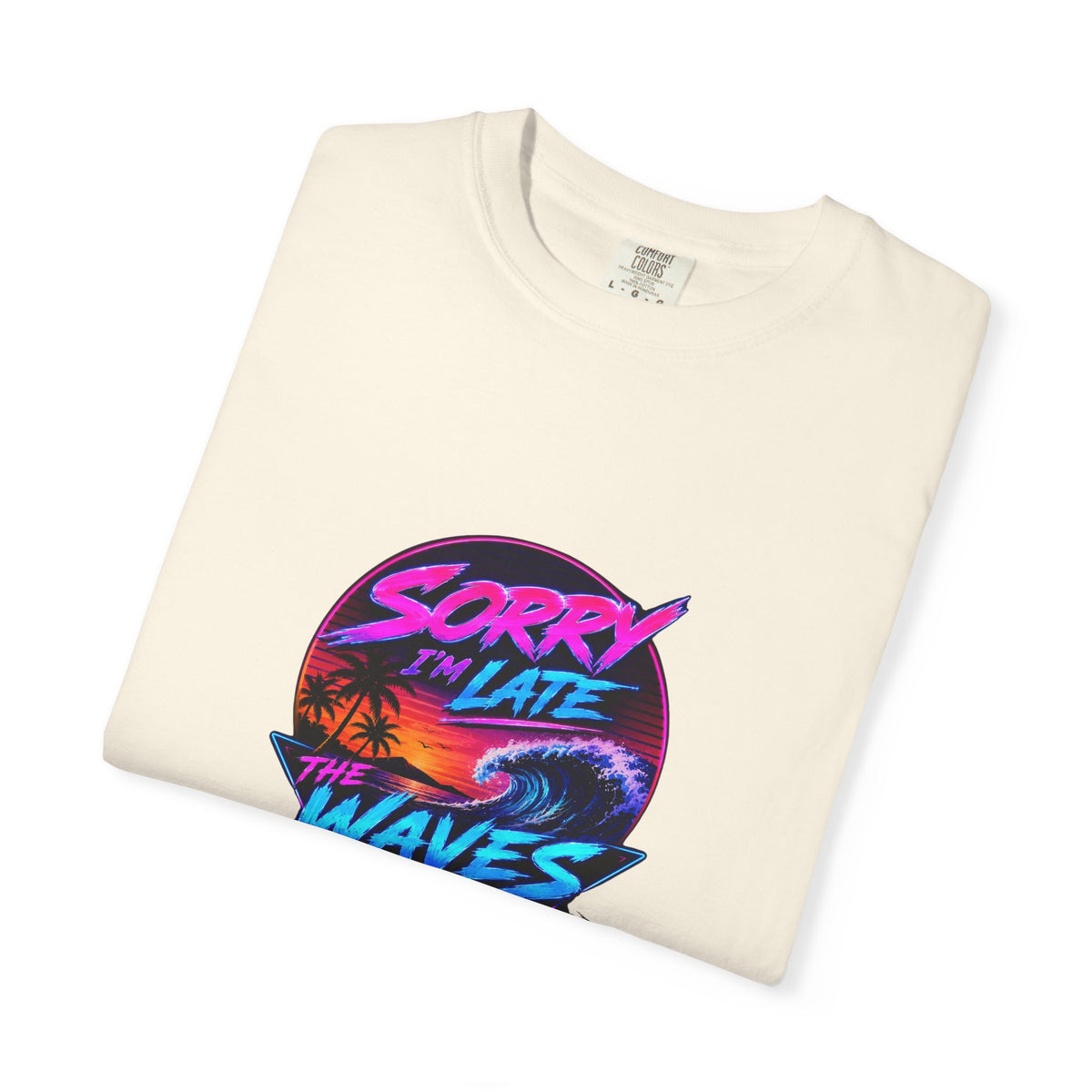 Sorry I'm Late, The Waves Were Better Than You Retro Neon T-Shirt | Funny Synthwave Surf Tee | Gift for Surfers