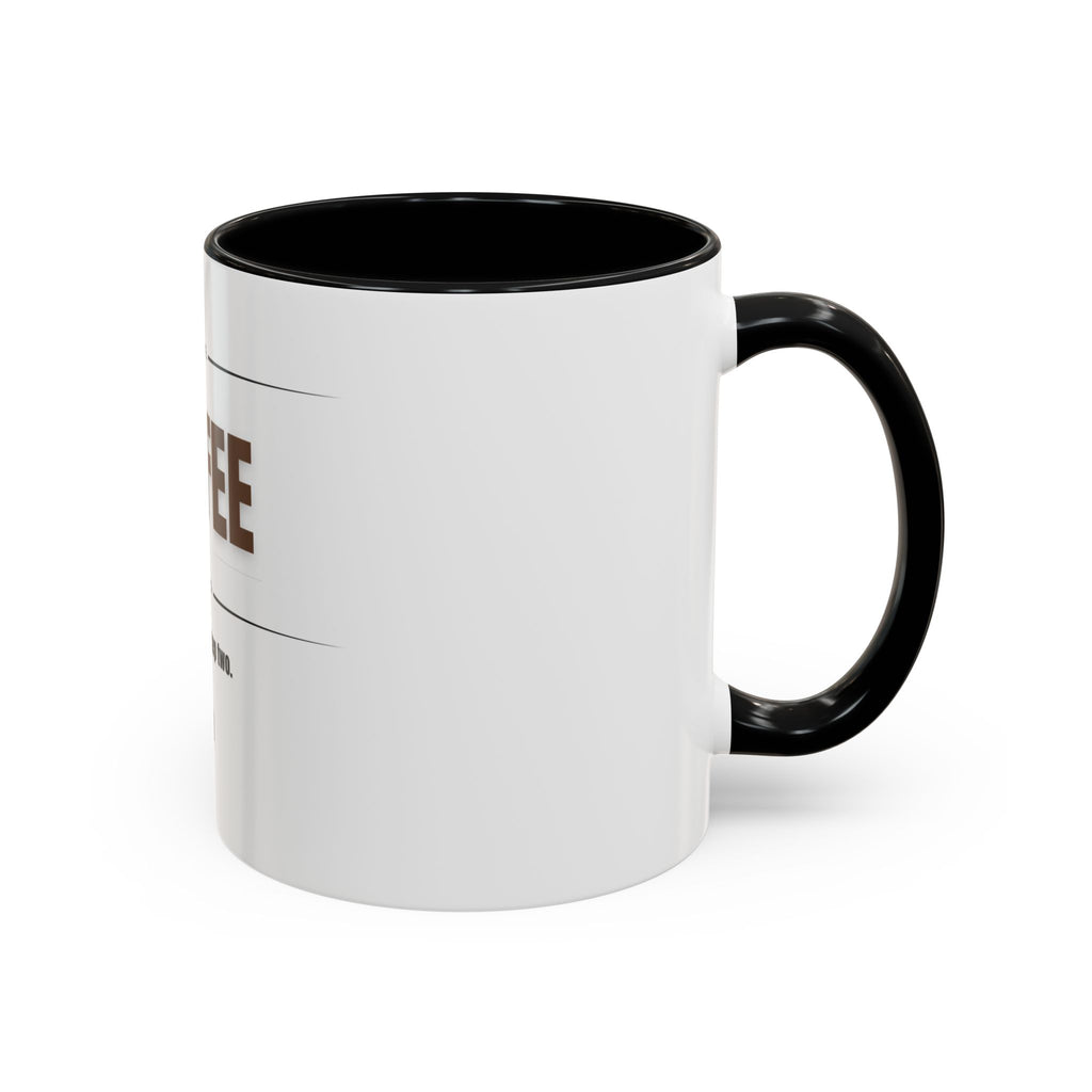 Step One: Coffee. There Is No Step Two. Mug | Funny Coffee Gift | Accent Ceramic Mug (11oz & 15oz)