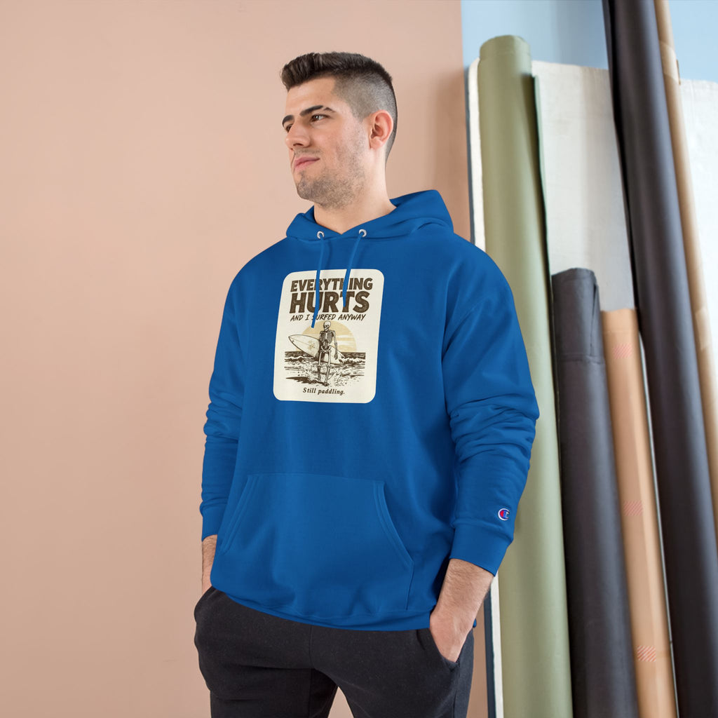 Everything Hurts and I Surfed Anyway Champion Hoodie | Funny Surf Sweatshirt | Gift for Surfers