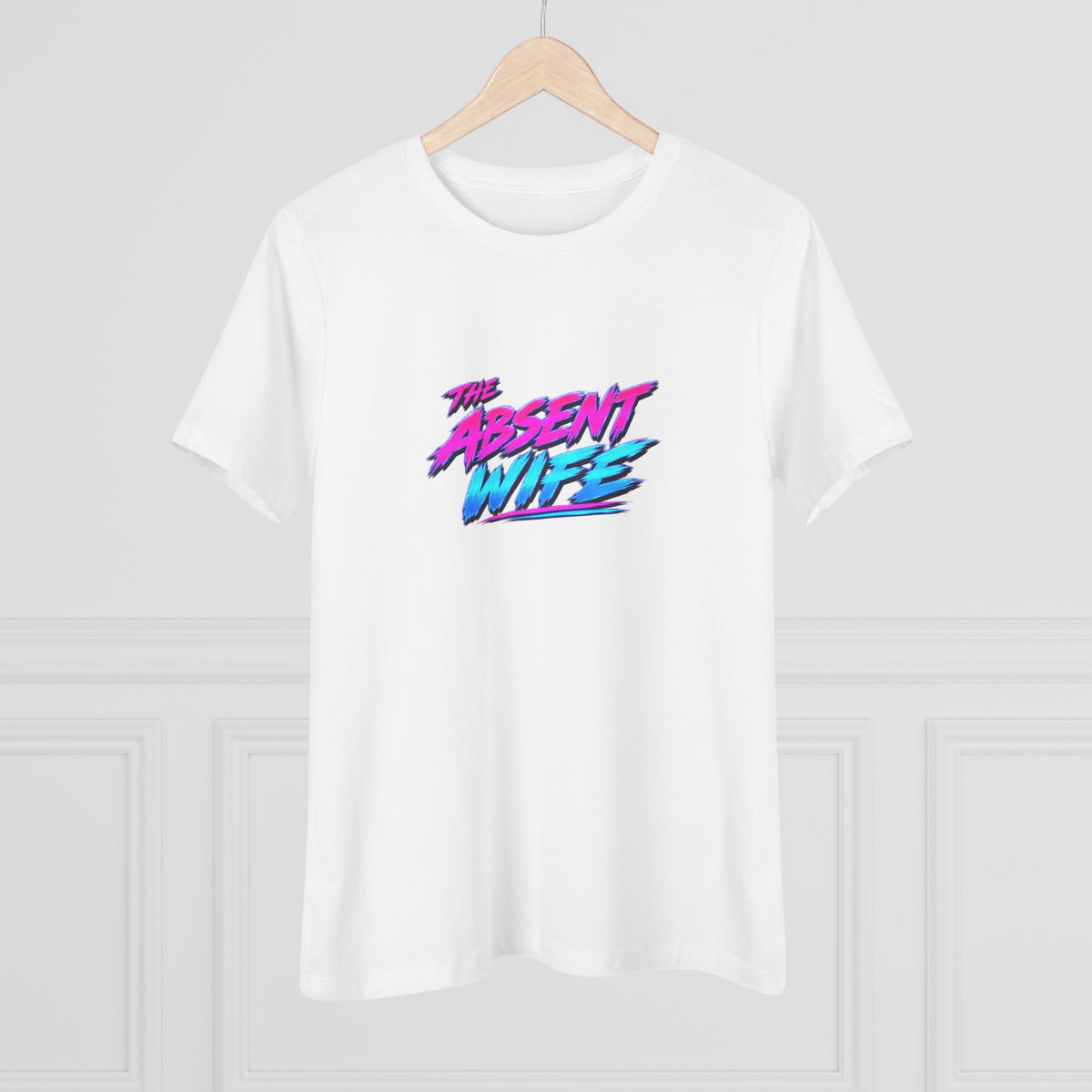 The Absent Wife Women's T-Shirt | Funny Retro 80s Neon Wife Tee