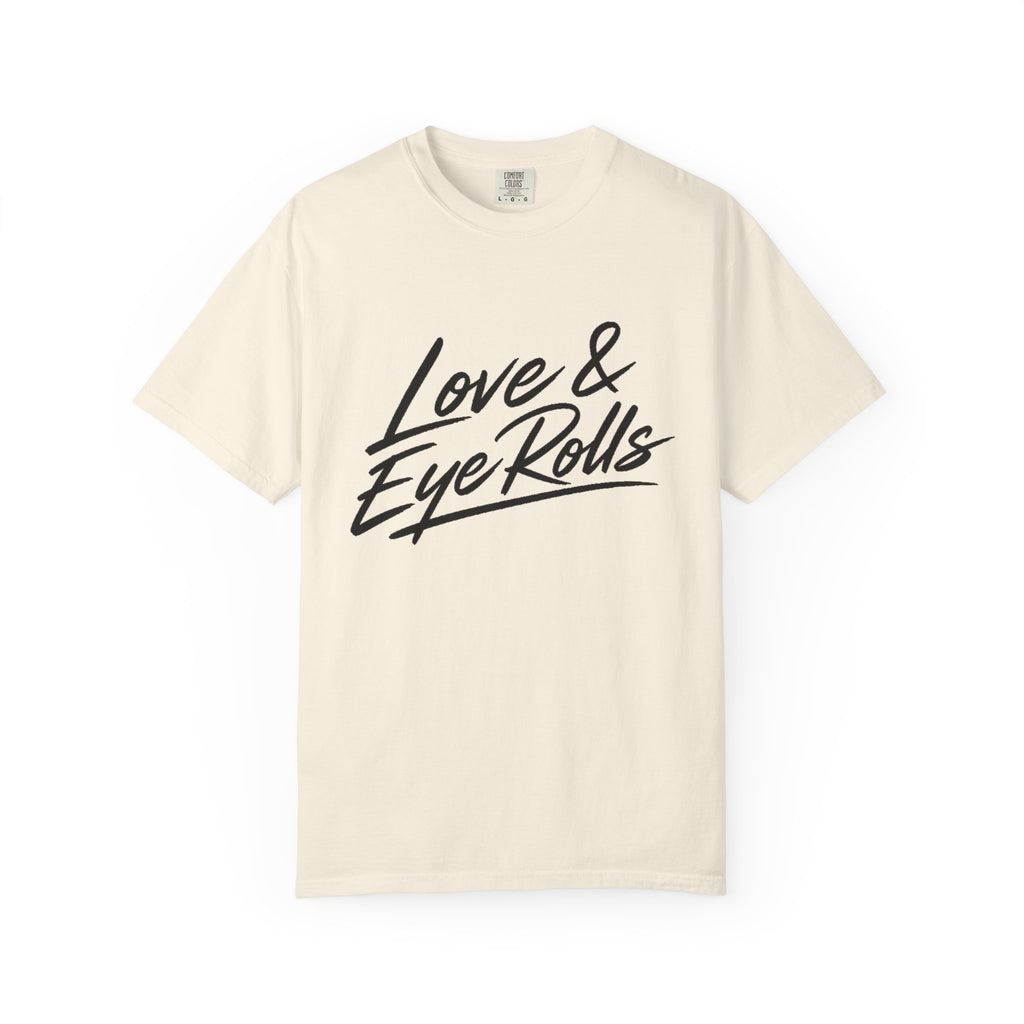 Love & Eye Rolls T‑Shirt