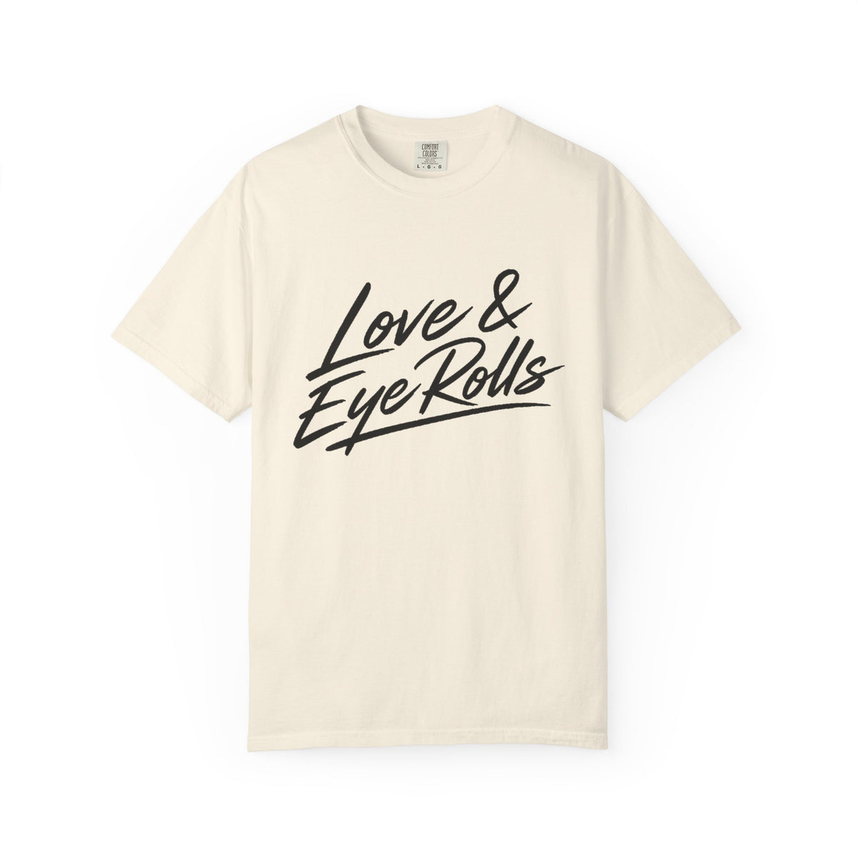 Love & Eye Rolls T‑Shirt