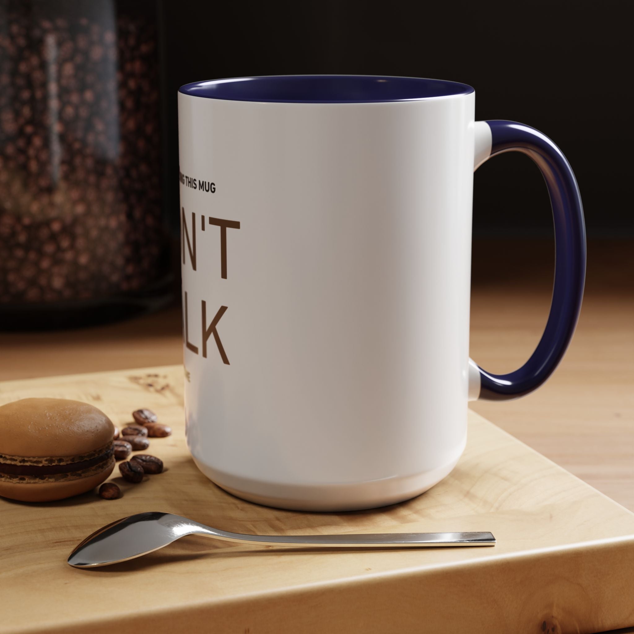 If I'm Holding This Mug Don't Talk to Me | Funny Coffee Mug | Sarcastic Gift (11oz & 15oz)