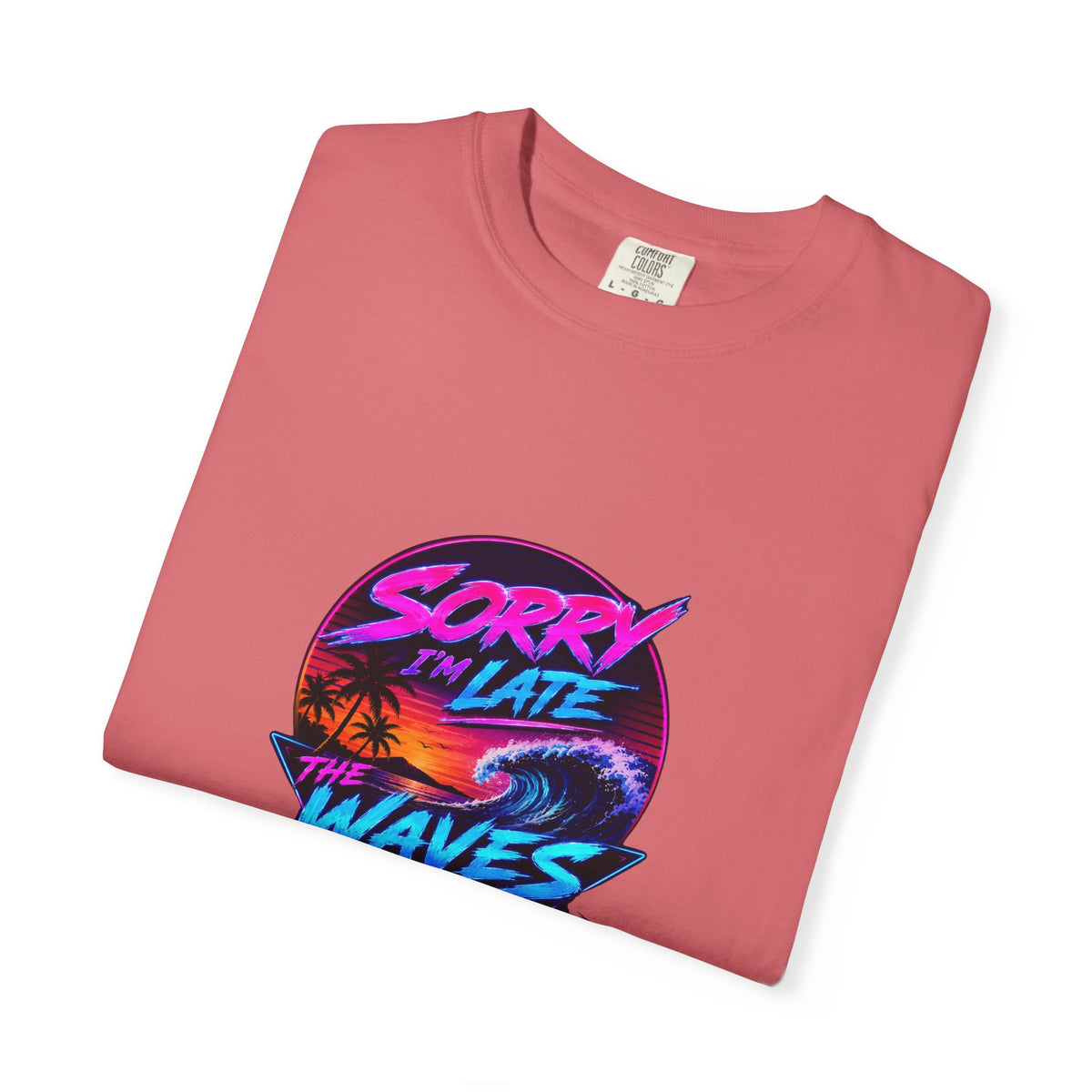 Sorry I'm Late, The Waves Were Better Than You Retro Neon T-Shirt | Funny Synthwave Surf Tee | Gift for Surfers