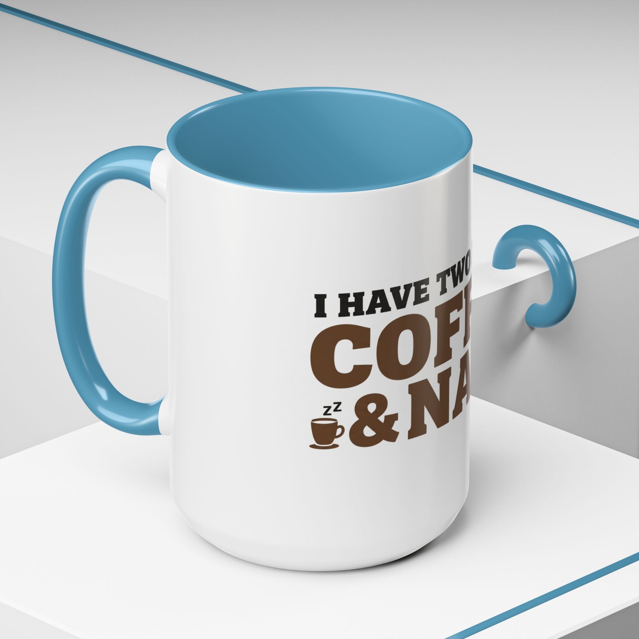 I Have Two Moods: Coffee and Naps Mug | Funny Sarcastic Gift | Accent Ceramic Mug (11oz & 15oz)