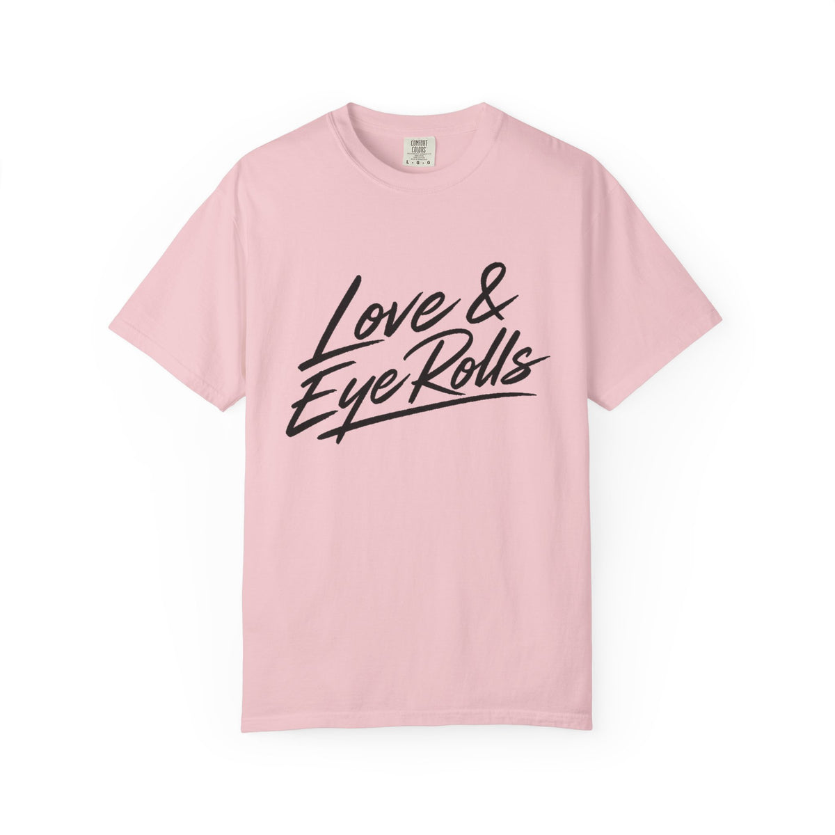 Love & Eye Rolls T‑Shirt