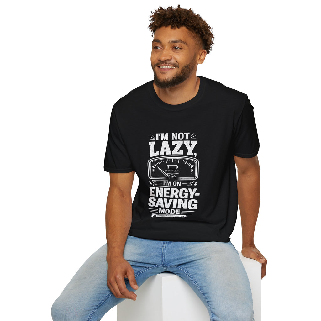 I'm Not Lazy, I'm on Energy Saving Mode T-Shirt | Funny Humor Tee | Sarcastic Gift