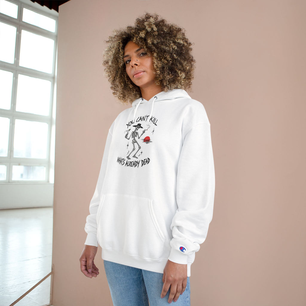 You Can't Kill What's Already Dead Champion Hoodie | Funny Skeleton Martini Sweatshirt