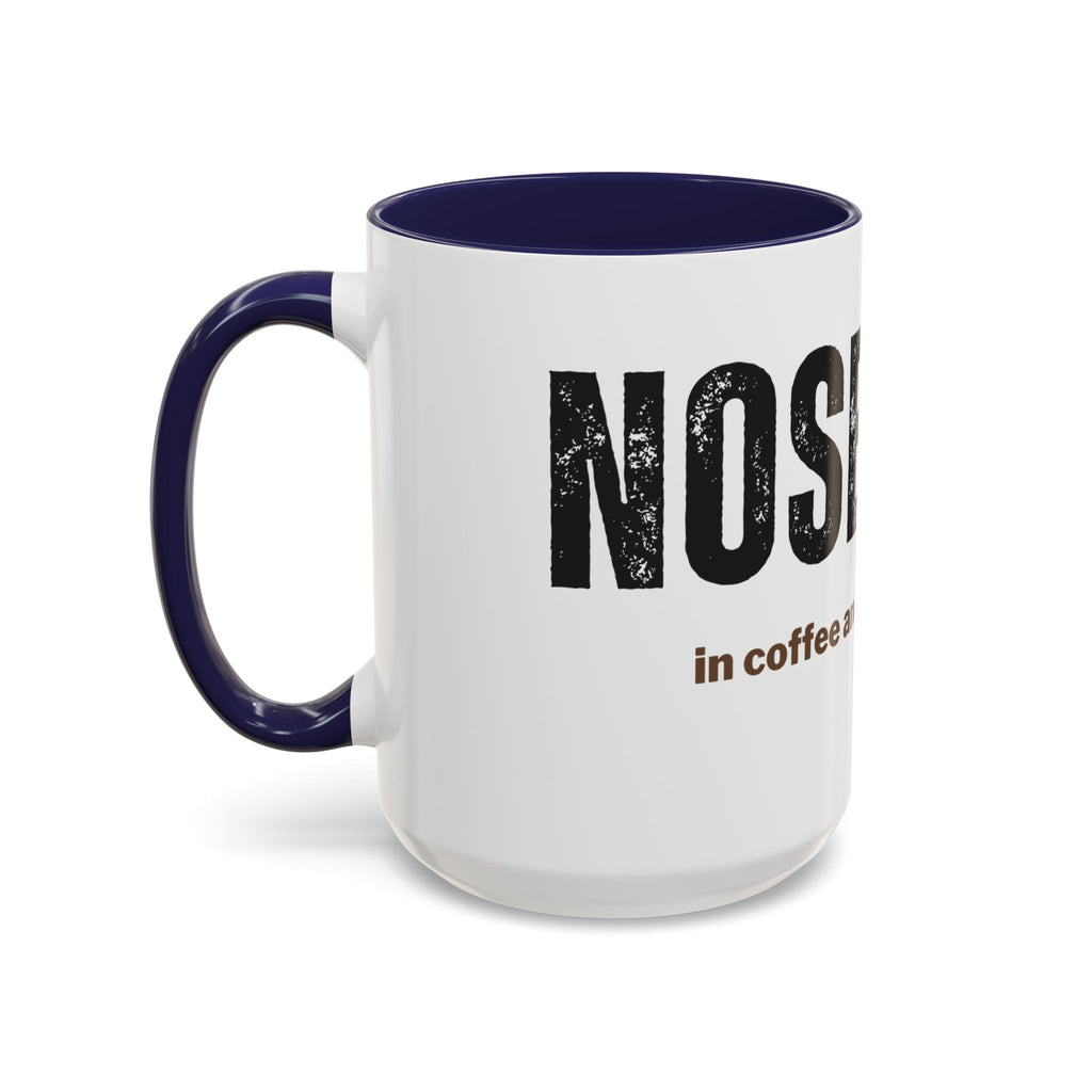 Nose Deep in Coffee and Bad Decisions Mug | Funny Sarcastic Gift | Accent Ceramic Mug (11oz & 15oz)