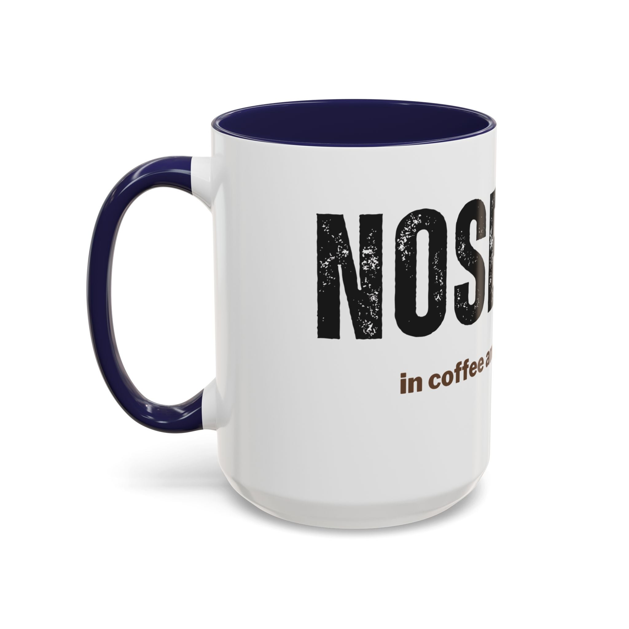 Nose Deep in Coffee and Bad Decisions Mug | Funny Sarcastic Gift | Accent Ceramic Mug (11oz & 15oz)