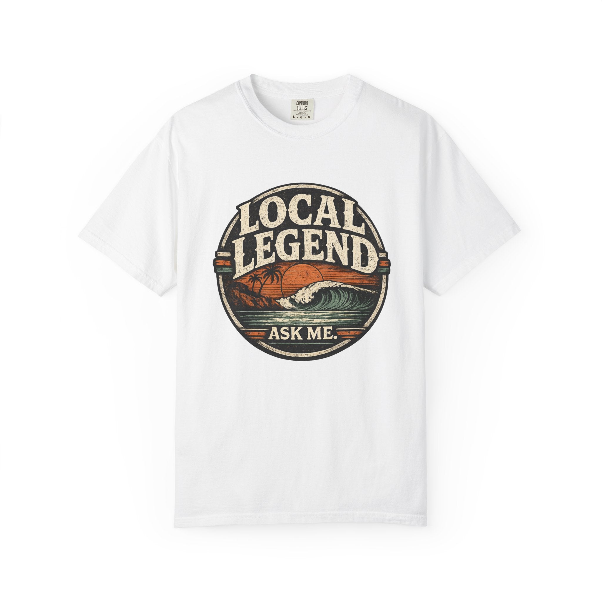 Local Legend Ask Me Shirt | Funny Beach Graphic Tee | Vintage Retro T-Shirt