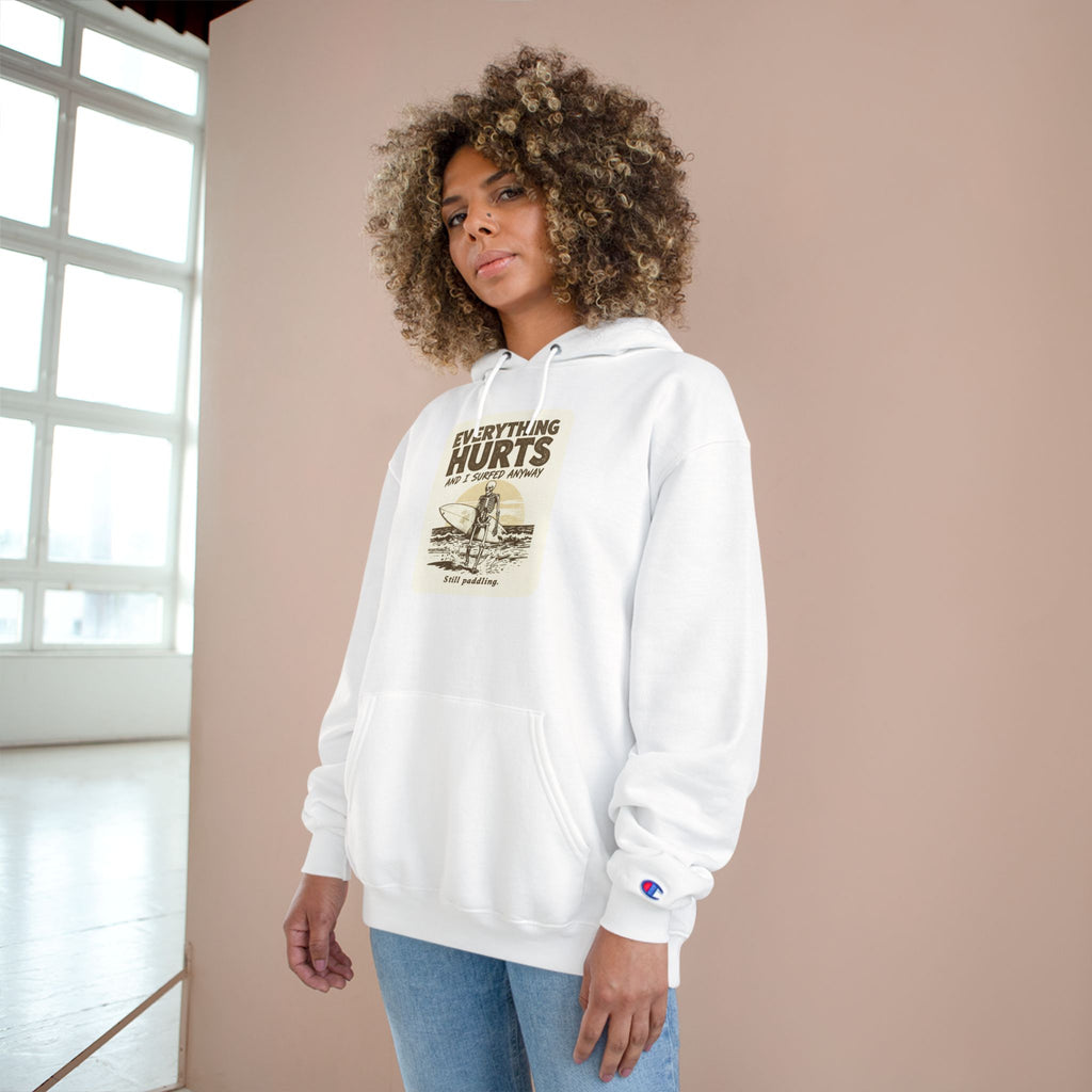 Everything Hurts and I Surfed Anyway Champion Hoodie | Funny Surf Sweatshirt | Gift for Surfers
