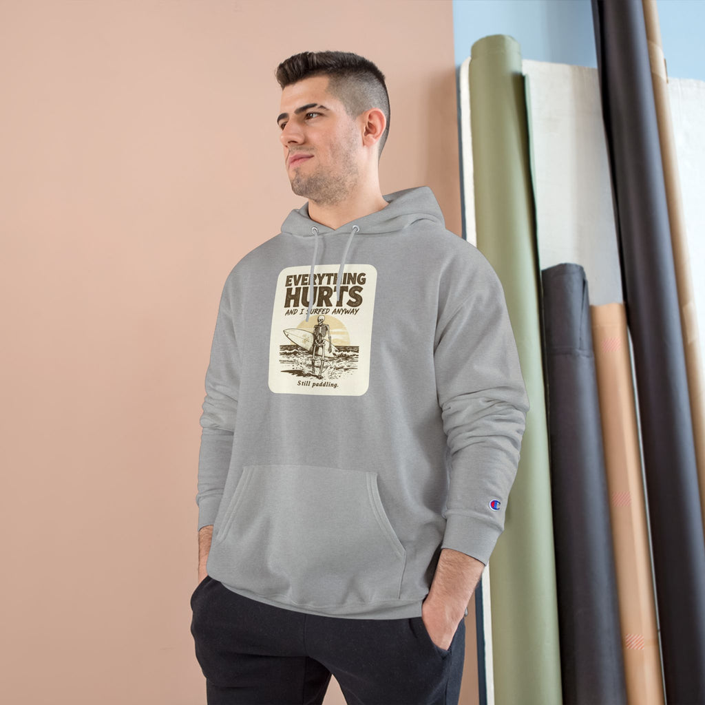 Everything Hurts and I Surfed Anyway Champion Hoodie | Funny Surf Sweatshirt | Gift for Surfers
