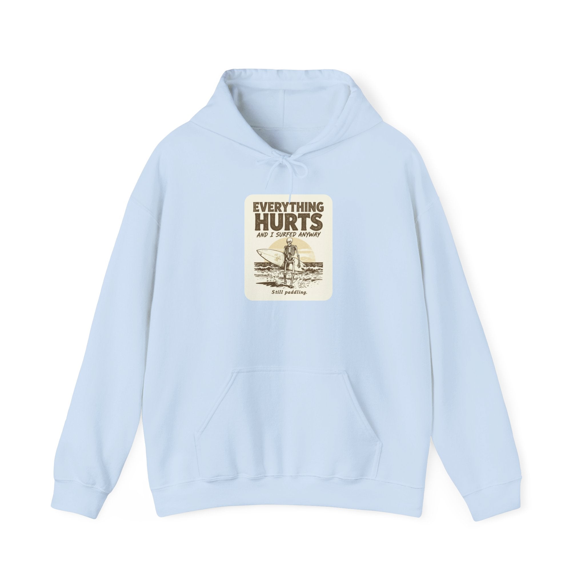 Everything Hurts and I Surfed Anyway T-Shirt | Funny Surf Tee | Gift for Surfers