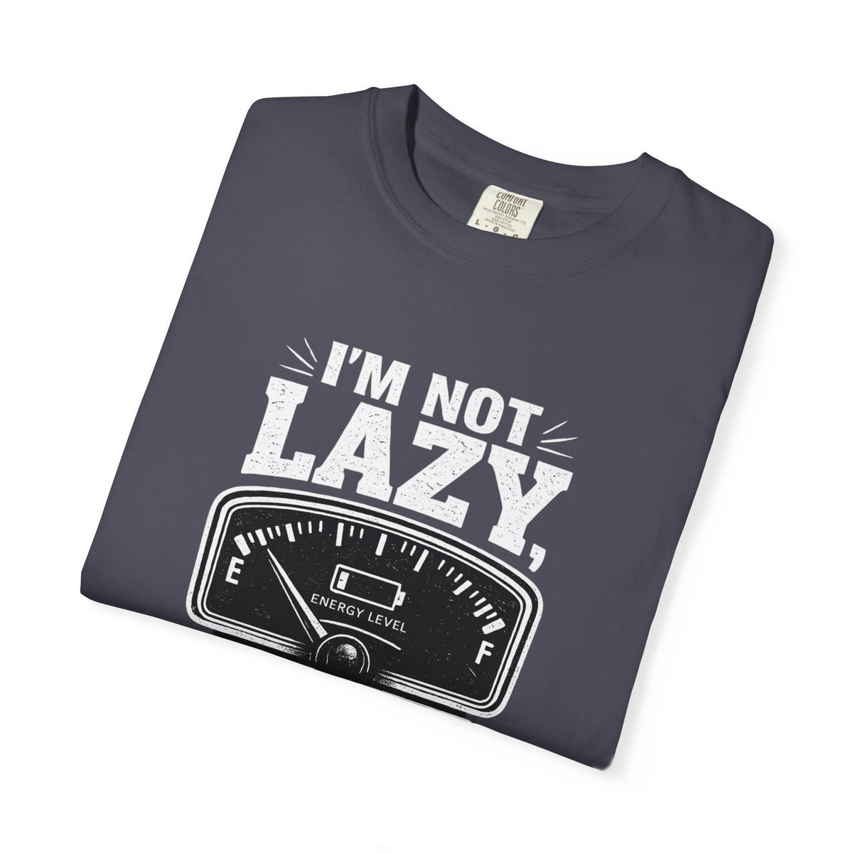 I'm Not Lazy, I'm on Energy Saving Mode T-Shirt | Funny Humor Tee | Sarcastic Gift