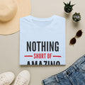 Nothing Short of Amazing T-Shirt | Funny Confidence Tee | Graphic Humor Tee for Men