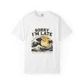 Copy of Sorry I'm Late, The Waves Were Better Than You T-Shirt | Funny Surf Tee | Gift for Surfers