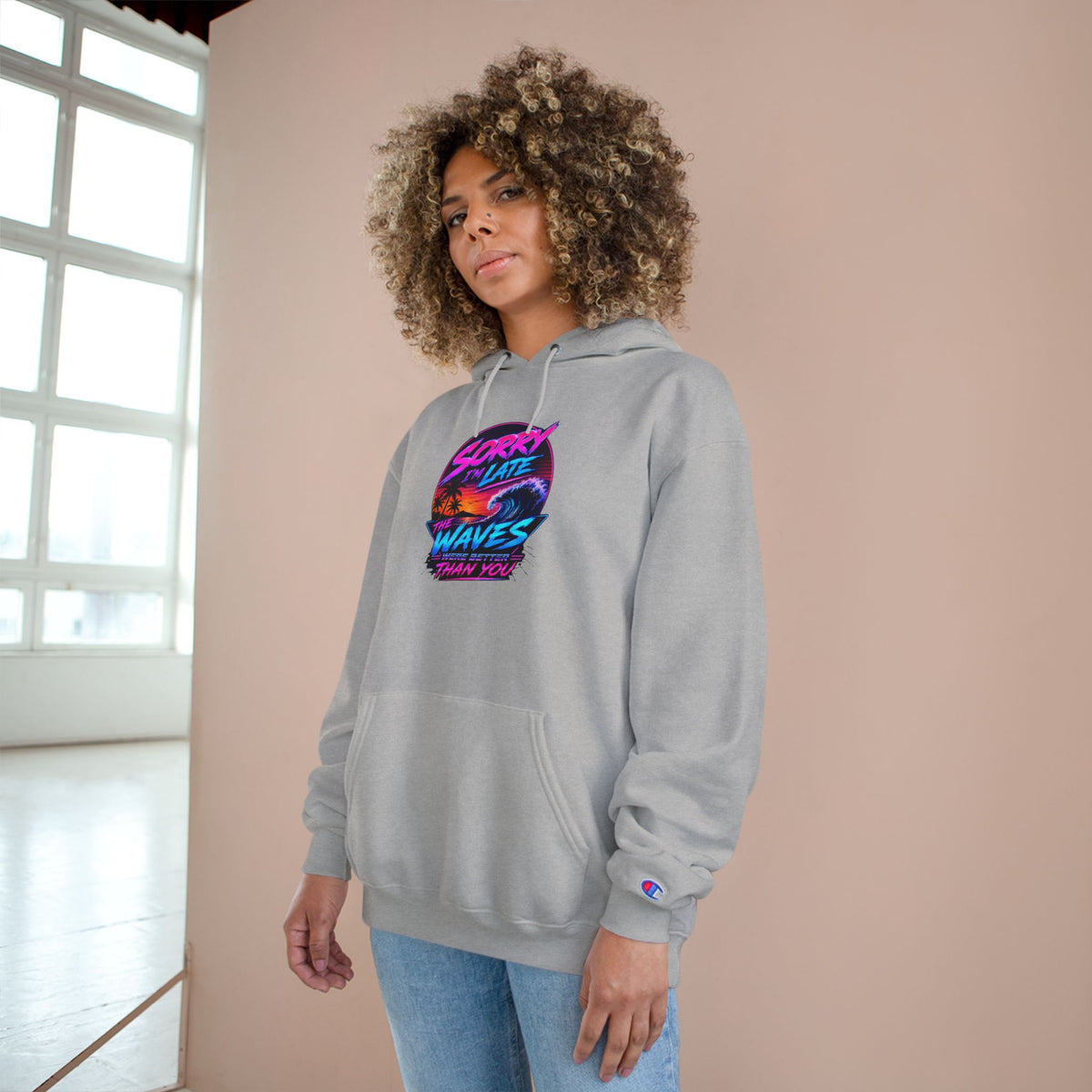 Sorry I'm Late, The Waves Were Better Than You Champion Hoodie | Funny Surf Sweatshirt | Gift for Surfers