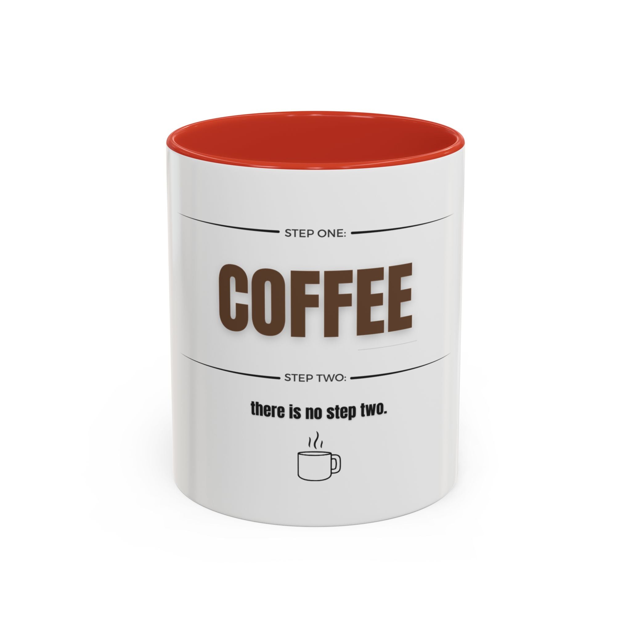 Step One: Coffee. There Is No Step Two. Mug | Funny Coffee Gift | Accent Ceramic Mug (11oz & 15oz)