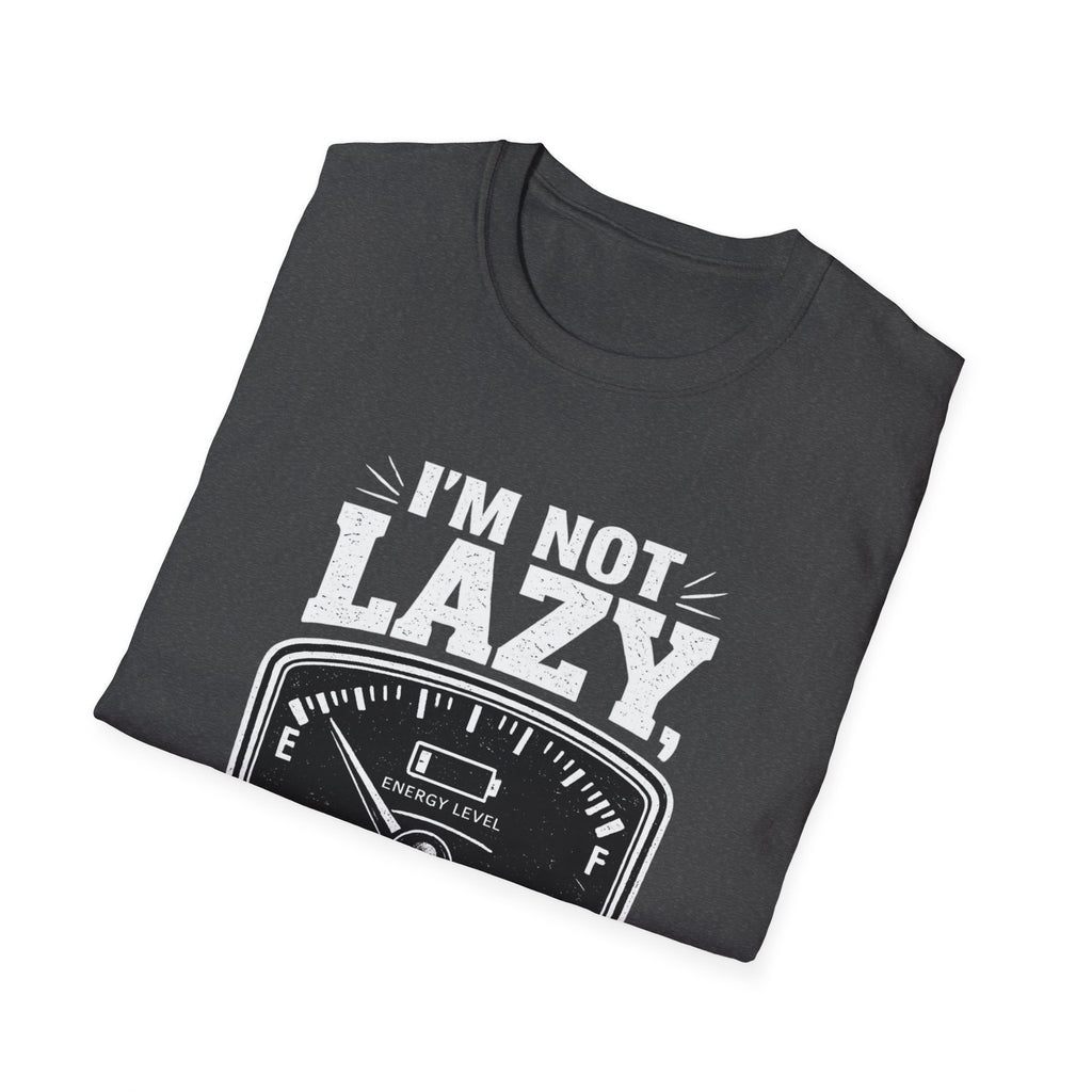 I'm Not Lazy, I'm on Energy Saving Mode T-Shirt | Funny Humor Tee | Sarcastic Gift