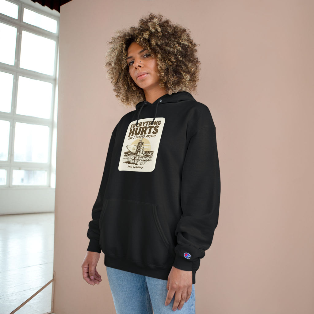 Everything Hurts and I Surfed Anyway Champion Hoodie | Funny Surf Sweatshirt | Gift for Surfers